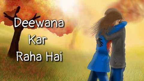 deewana kar raha hai lyrics in english