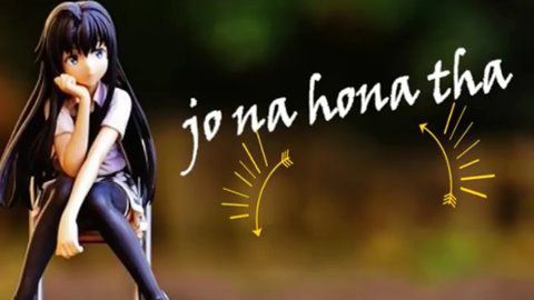 Jo Na Hona Tha Video Status Download